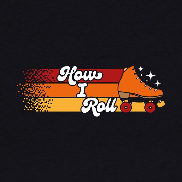 How I Roll - Roller Skating by RetroReview